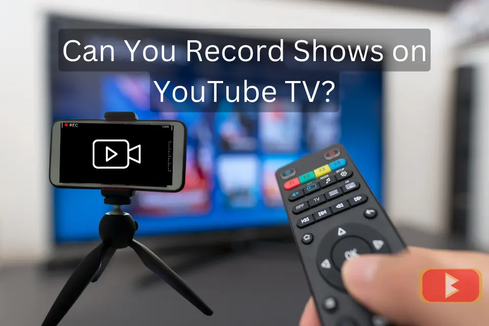 Can You Record Shows on YouTube TV?