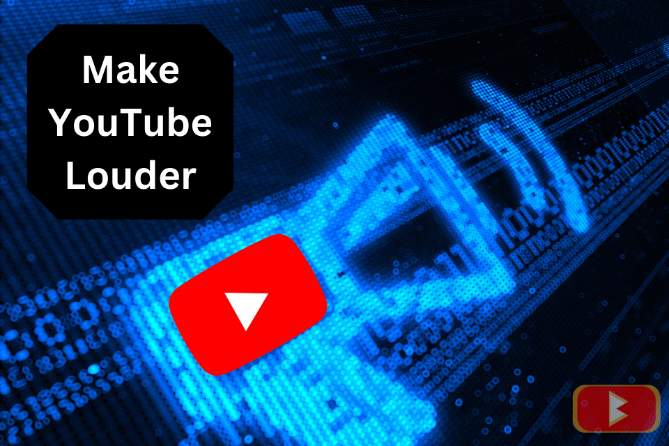 Make YouTube Louder